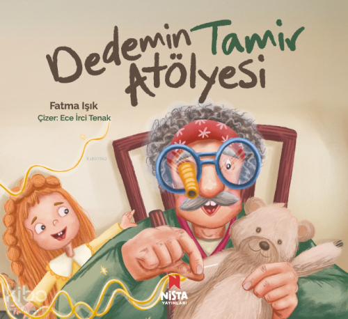 Dedemin Tamir Atölyesi | Fatma Işık | Nista Yayınları