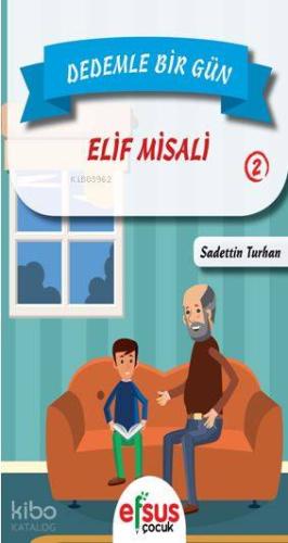 Dedemle Bir Gün 2 - Elif Misali