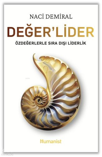 Değer’Lider;Özdeğerlerle Sıra Dışı Liderlik