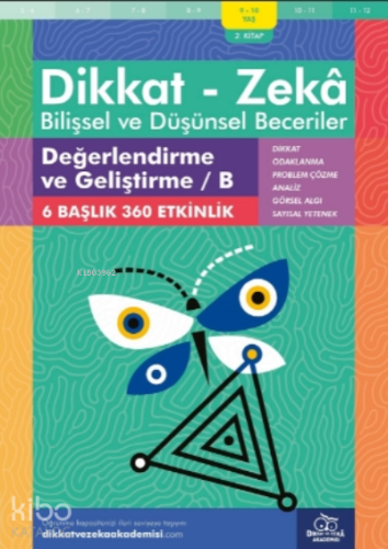 Değerlendirme ve Geliştirme - B ( 9 - 10 Yaş 2 Kitap - 360 Etkinlik ) ;Dikkat – Zekâ & Bilişsel ve Düşünsel Beceriler
