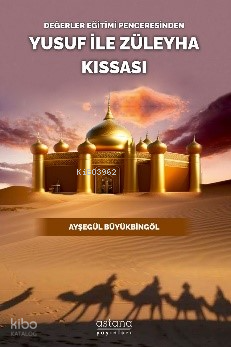 Değerler Eğitimi Penceresinden Yusuf İle Züleyha Kıssası