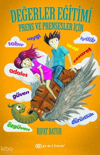 Değerler Eğitimi;Prens ve Prensesler İçin | Rıfat Batur | Epsilon Yayı