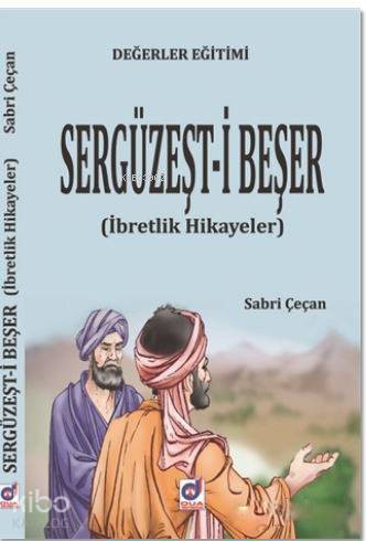 Değerler Eğitimi Sergüzeşt-i Beşer; İbretlik Hikayeler | Sabri Çeçan |