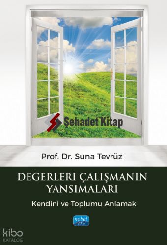 Değerleri Çalışmanın Yansımaları ;Kendini ve Toplumu Anlamak