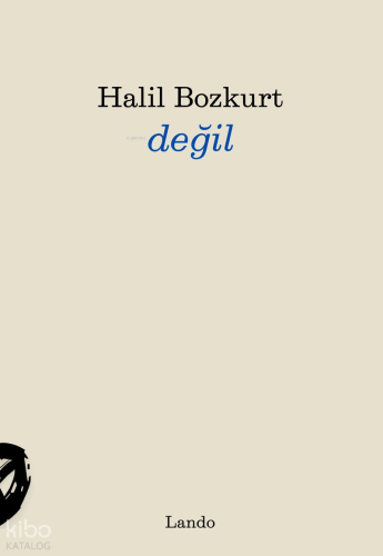 Değil | Halil Bozkurt | Lando Yayınları