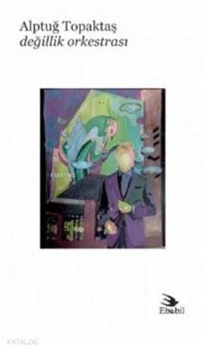 Değillik Orkestrası | Alptuğ Topaktaş | Ebabil Yayıncılık