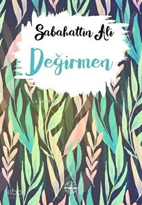 Değirmen | Sabahattin Ali | Mühür Kitaplığı