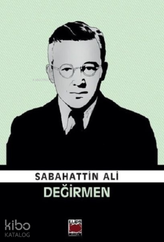 Değirmen | Sabahattin Ali | Elips Kitap