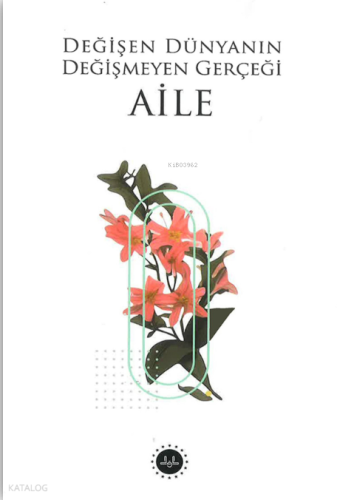 Değişen Dünyanın Değişmeyen Gerçeği Aile | Kolektif | Diyanet İşleri B