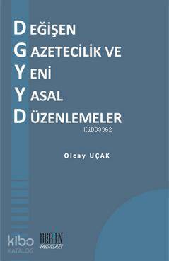 Değişen Gazetecilik ve Yeni Yasal Düzenlemeler