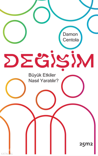Değişim - Büyük Etkiler Nasıl Yaratılır?