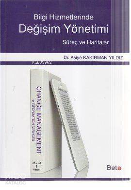 Değişim Yönetimi | Asiye Kakırman Yıldız | Beta Akademik