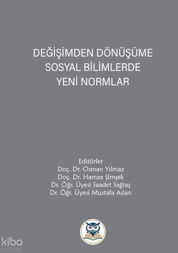 Değişimden Dönüşüme Sosyal Bilimlerde Yeni Normlar | Saadet Sağtaş | N