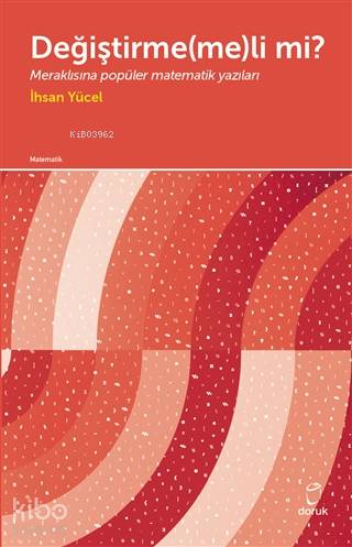 Değiştirme(me)li mi? Meraklısına Popüler Matematik Yazıları