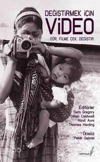 Değiştirmek İçin Video; Gör, Filme Çek, Değiştir