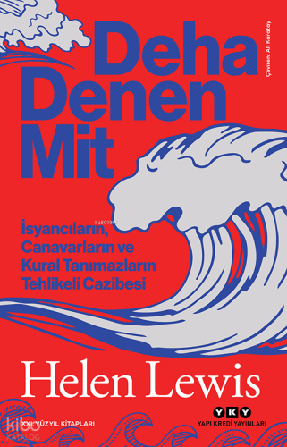 Deha Denen Mit;İsyancıların, Canavarların ve Kural Tanımazların Tehlik