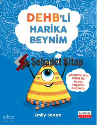 Dehb’li Harika Beynim | Emily Snape | Literatür Çocuk