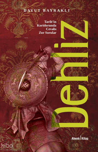 Dehliz - Tarihin Koridorunda Cevabı Zor Sorular