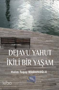 Dejavu Yahut İkili Bir Yaşam