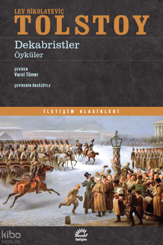Dekabristler | Lev Nikolayeviç Tolstoy | İletişim Yayınları