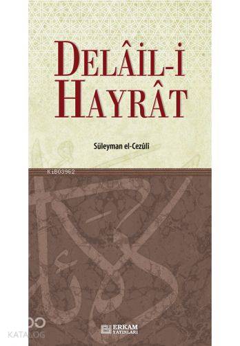 Delail-i Hayrat | Muhammed B. Süleyman El-Cezuli | Erkam Yayınları