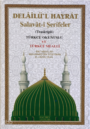 Delâi̇lü’l Hayrat - Salavât-i Şerifeler (Ciltli);Türkçe Okunuşlu ve Tü