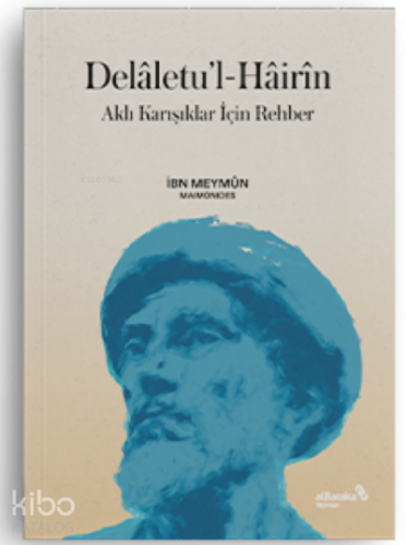 Delâletu’l-Hâirîn - Aklı Karışıklar İçin Rehber