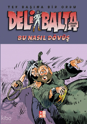 Deli Balta - Bu Nasıl Dövüş | Gürbüz Azak | Babıali Kültür Yayıncılığı