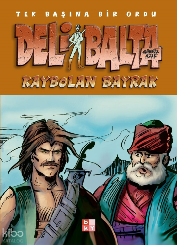 Deli Balta - Kaybolan Bayrak | Gürbüz Azak | Babıali Kültür Yayıncılığ