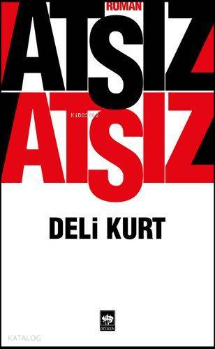 Deli Kurt | Hüseyin Nihal Atsız | Ötüken Neşriyat