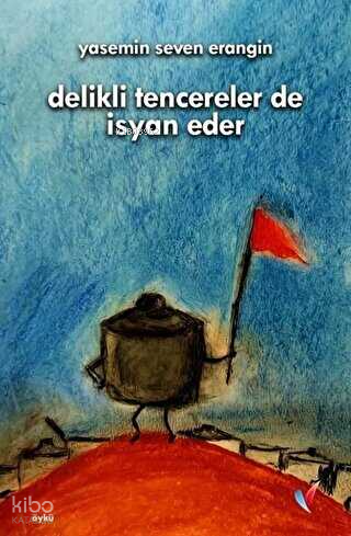 Delikli Tencereler De İsyan Eder