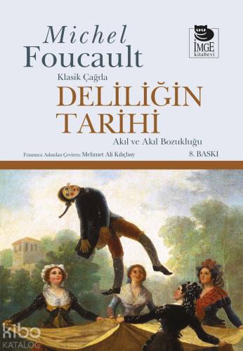 Deliliğin Tarihi;Klasik Çağda - Akıl Ve Akıl Bozukluğu