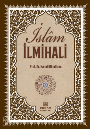 Delilleriyle İslam İlmihali;İnanç-İbadet-Günlük Hayat