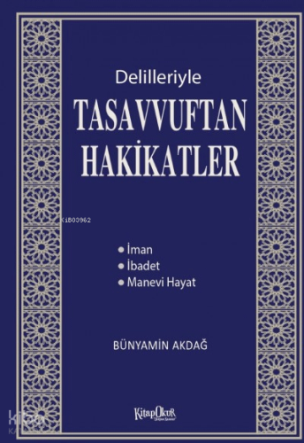 Delilleriyle Tasavvuftan Hakikatler | Kolektif | Hayat Yayınları