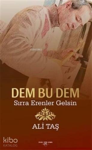 Dem Bu Dem; Sırra Erenler Gelsin