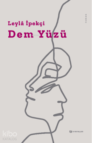 Dem Yüzü | Leyla İpekçi | H Yayınları