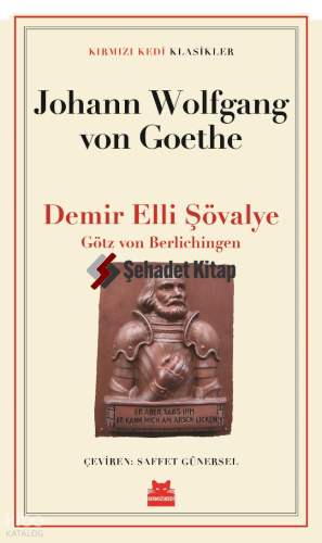 Demir Elli Şövalye;Götz Von Berlichingen | Johann Wolfgang Von Goethe 