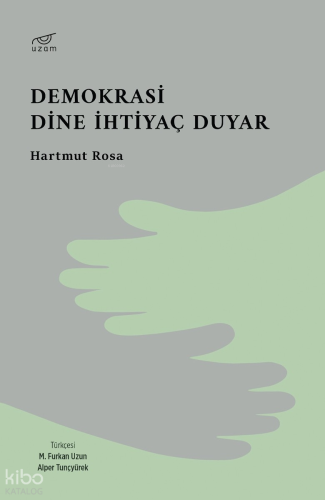 Demokrasi Dine İhtiyaç Duyar