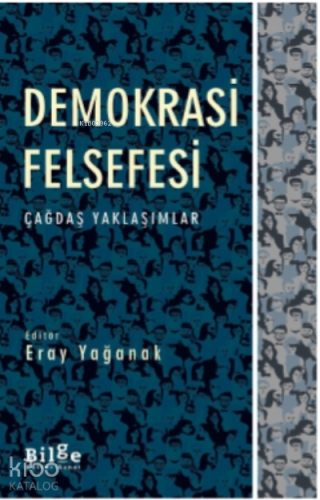 Demokrasi Felsefesi | Eray Yağanak | Bilge Kültür Sanat