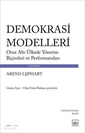 Demokrasi Modelleri; Otuz Altı Ülkede Yönetim Biçimleri ve Performansları