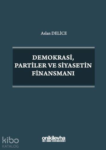 Demokrasi, Partiler ve Siyasetin Finansmanı
