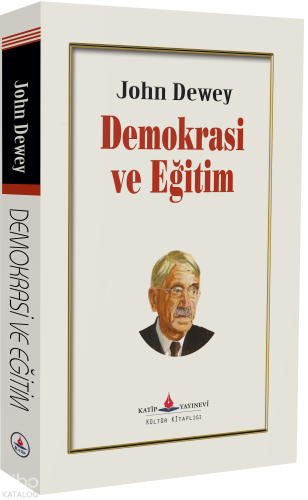 Demokrasi ve Eğitim | John Dewey | Katip Yayınevi