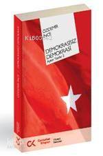 Demokrasisiz Demokrasi; Aykırı Yazılar 2