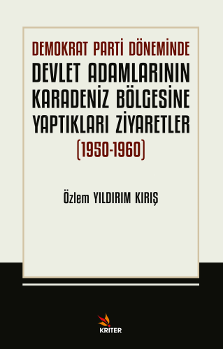 Demokrat Parti Döneminde Devlet Adamlarının Karadeniz Bölgesine Yaptıkları Ziyaretler (1950-1960)