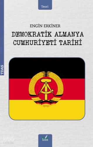 Demokratik Almanya Cumhuriyeti Tarihi | Engin Erkiner | İzan Yayıncılı