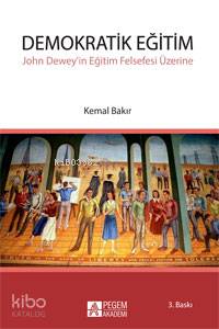 Demokratik Eğitim; John Deweyin Eğitim Felsefesi Üzerine