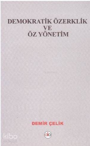 Demokratik Özerklik ve Öz Yönetim
