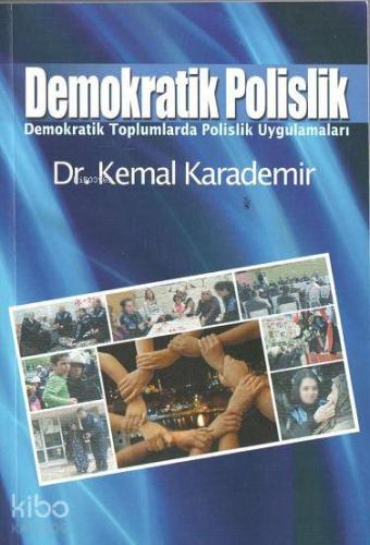 Demokratik Polislik; Demokratik Toplumlarda Polislik uygulamaları