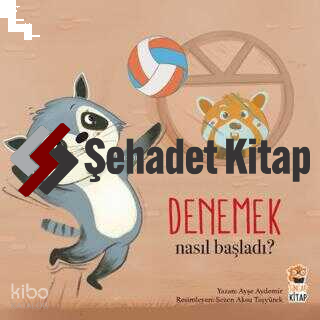 Denemek;Nasıl Başladı?