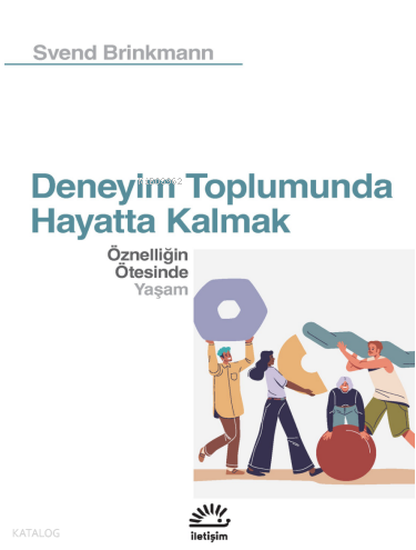 Deneyim Toplumunda Hayatta Kalmak; Öznelliğin Ötesinde Yaşam | Svend B